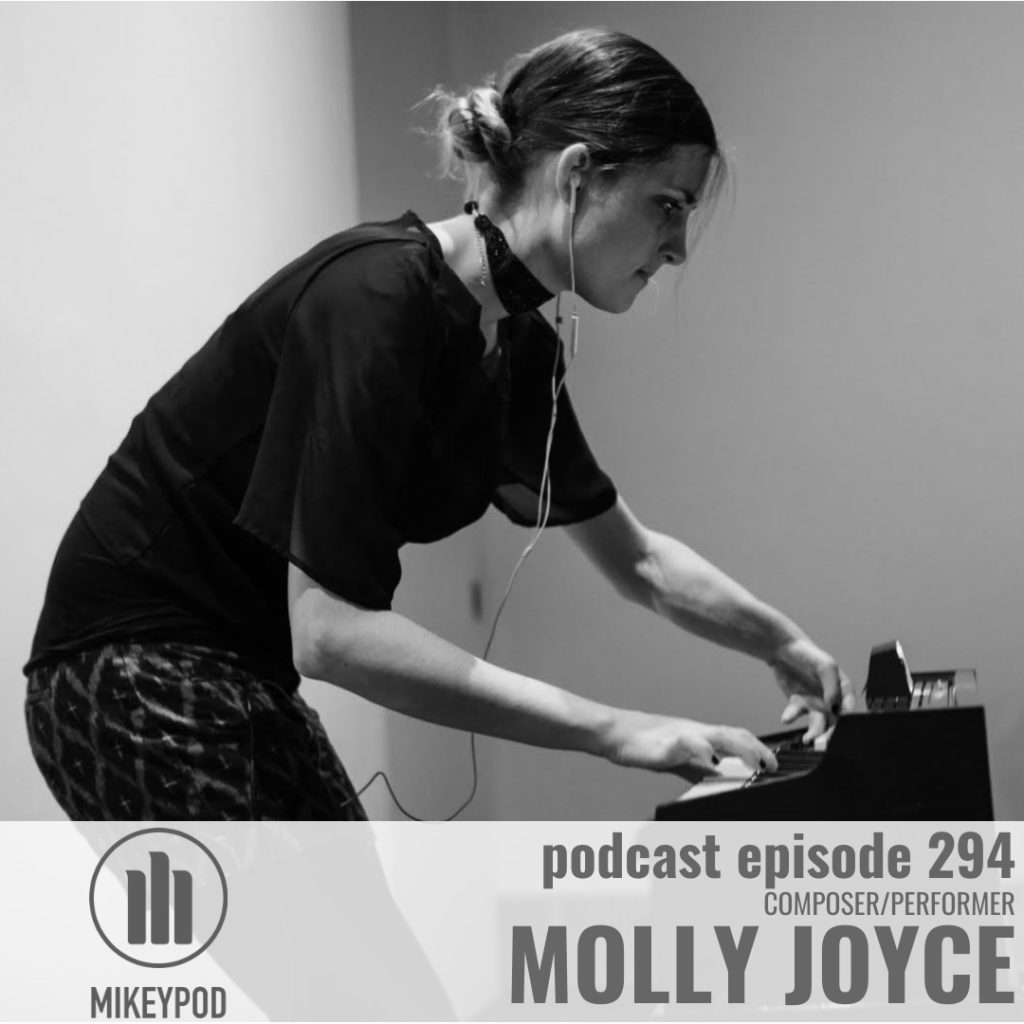 MikeyPod 294 Composer/Performer Molly Joyce MikeyPod